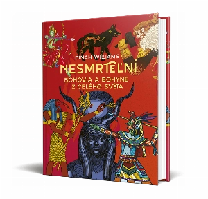 Nesmrteľní: Bohovia a bohyne z celého sveta