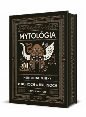 Mytológia: Nesmrteľné príbehy o bohoch a hrdinoch