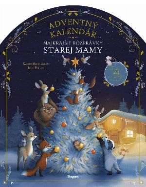 Najkrajšie rozprávky: Adventný kalendár starej mamy