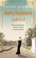 Juliana Weinbergová-Audrey Hepburnová a lesk hviezd